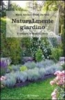 M. Adriana Giusti Burbatti - Naturamente giardino. Il parco e il verziere di Montalto Dora