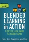 Jason T. Green, Jason T. T. Green, Catlin R. Tucker, Catlin R. R. Tucker, Catlin R. R. Wycoff Tucker, Catlin R. Wycoff Tucker... - Blended Learning in Action