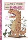 Guido Van Genechten - La vera, anche se incredibile, storia dei dinosauri
