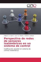 Felipe O. S. Gama, Andrés O. Salazar, Luiz F. Q. Silveira, Andrés O. Salazar - Perspectiva de redes de sensores inalámbricos en un sistema de control