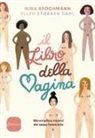 Nina Brochmann, Ellen Støkken Dahl, Tegnehanne - Il libro della vagina. Meraviglie e misteri del sesso femminile