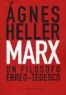 Agnes Heller, F. Lopiparo - Marx. Un filosofo ebreo-tedesco