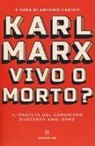A. Carioti - Karl Marx. Vivo o morto? Il profeta del comunismo duecento anni dopo