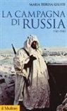 Maria Teresa Giusti - La campagna di Russia. 1941-1943