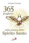 Gustavo E. Jamut - 365 preghiere nella potenza dello spirito santo