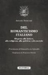 Antonio Bresciani - Del romanticismo italiano. Rispetto alle lettere, alla religione, alla politica e alla morale