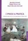 Maria Novella Grimaldo, Filippo Petruccelli, Maurizio Rabuffi - L'ipnosi in pratica. L'induzione della trance e la sua applicazione in ambito clinico