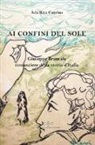 Ada Rita Cutrino - Ai confini del sole. Giuseppe Brancale romanziere della storia d'Italia