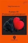 Luigi Santantonio - Stampa 3D. Prontuario per principianti