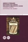 Caterina Benelli, Giovanna Del Gobbo - Lib(e)ri di formarsi. Educazione non formale degli adulti e biblioteche in carcere