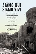Roberto Mazzoli, Alfredo Sarano - Siamo qui siamo vivi. Il diario inedito di Alfredo Sarano e della famiglia scampati alla Shoah