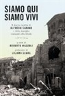 Roberto Mazzoli, Alfredo Sarano - Siamo qui siamo vivi. Il diario inedito di Alfredo Sarano e della famiglia scampati alla Shoah