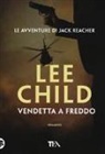 Lee Child - Vendetta a freddo