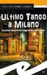 Ippolito Edmondo Ferrario - Ultimo tango a Milano. La prima indagine del maggiore Gunther Sander