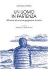 Gianluca Niero, M. Camponovo - Un uomo in partenza. Memorie di un accompagnatore turistico