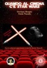 Giovanni Mongini, Nicola Vianello - Quando al cinema c'è Star Wars