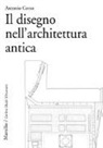 Antonio Corso - Il disegno nell'architettura antica