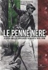 Stefano Gambarotto, Enzo Raffaelli - Le Penne nere. Alpini nella grande guerra 1915-1918