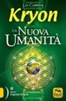 Lee Carroll - Kryon. La nuova umanità