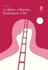 Giulia Bracco - La madre, il maestro, Shakespeare e Dio