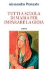 Alessandro Pronzato - Tutti a scuola di Maria per imparare la gioia