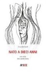 Enrico Gariboldi - Nato a dieci anni. Una storia che è anche storia