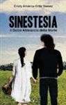 Cristy A. Ortiz Gomez - Sinestesia. Il dolce abbraccio della morte