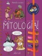 Anne Royer, P. Chenot, L. Méhée, D. Raphet, B. Strickler - La mitologia! Piccoli curiosi