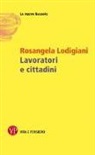 Rosangela Lodigiani - Lavoratori e cittadini