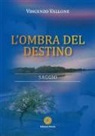 Vincenzo Vallone - L'ombra del destino