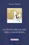 Franco Ciarelli - La danza delle gru della Manciuria