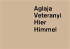 Aglaja Veteranyi - Hier Himmel