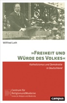 Wilfried Loth - »Freiheit und Würde des Volkes«