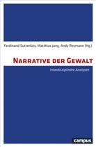 Matthias Jung, Matthia Jung, Matthias Jung, A Reyman, Andy Reymann, Ferdinand Sutterlüty - Narrative der Gewalt