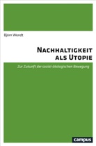 Björn Wendt - Nachhaltigkeit als Utopie