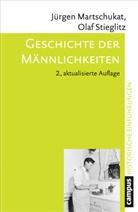 Jürge Martschukat, Jürgen Martschukat, Olaf Stieglitz - Geschichte der Männlichkeiten