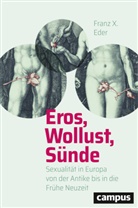 Franz X Eder, Franz X. Eder - Eros, Wollust, Sünde