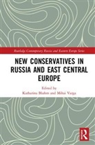 Katharina Varga Bluhm, Katharina Bluhm, Bluhm Katharina, Mihai Varga, Varga Mihai - New Conservatives in Russia and East Central Europe