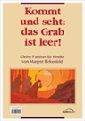 Margret Birkenfeld - Kommt und seht - Das Grab ist leer - Arbeitsheft