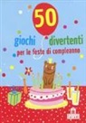 Linda Hermann, Yayo Kawamura - 50 giochi divertenti per le feste di compleanno. Carte