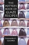 Emmanuel Cooper, Cooper Emmanuel - The Potter's Book of Glaze Recipes