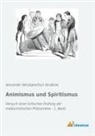 Alexander Nikolajewitsch Aksákow - Animismus und Spiritismus