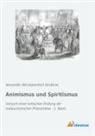 Alexander Nikolajewitsch Aksákow - Animismus und Spiritismus