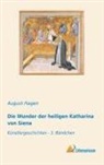 Augus Hagen, August Hagen - Die Wunder der heiligen Katharina von Siena
