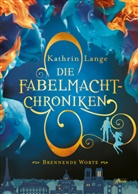 Kathrin Lange - Die Fabelmacht-Chroniken - Brennende Worte