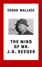 Edgar Wallace - The Mind of Mr. J. G. Reeder
