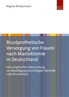 Regina Wiedemann - Brustprothetische Versorgung von Frauen nach Mastektomie in Deutschland