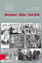 Judith Becker, Irene Dingel, Katharin Stornig, Katharina Stornig - Menschen - Bilder - Eine Welt