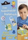 Andrea Küssner-Neubert - Das Ausschneide-Bastelbuch - Kleine Unterwasserwelt
