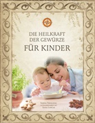 Sanja Loncar, Sanja Lončar, Sabina Topolovec - Die Heilkraft der Gewürze für Kinder